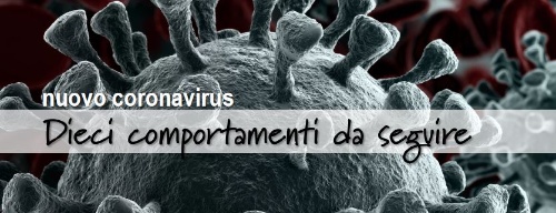 Nuovo coronavirus - dieci comportamenti da seguire